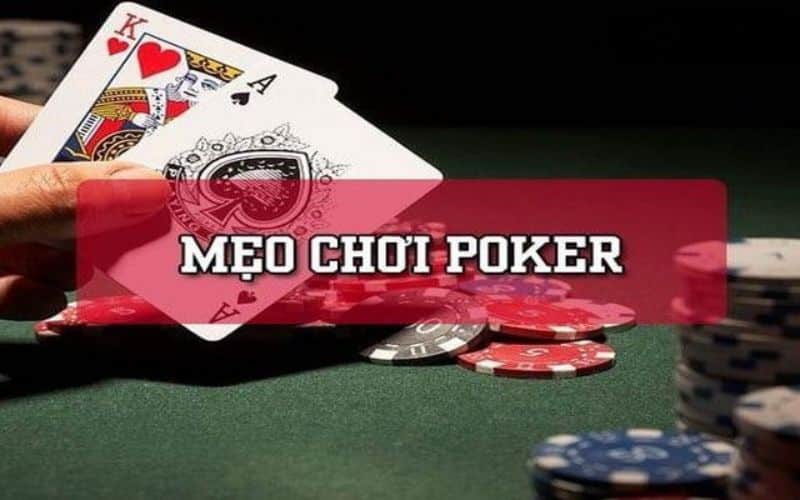 Mẹo chơi Poker kiếm tiền cực hiệu quả