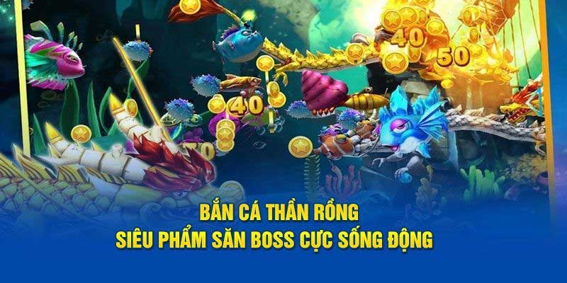 Ưu điểm khi tham gia bắn cá thần rồng