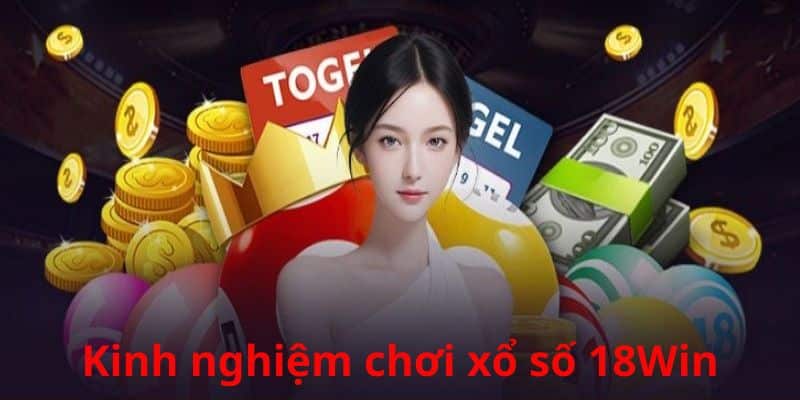 Tổng hợp các mẹo tham gia chơi xổ số 18Win dễ trúng